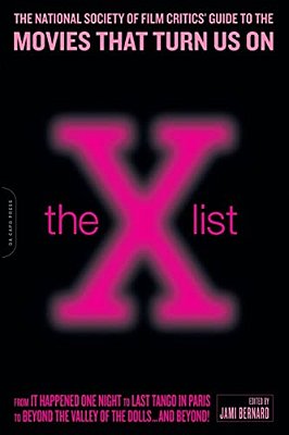 The X List: The National Society Of Film Critics' Guide To The Movies That Turn US On-..