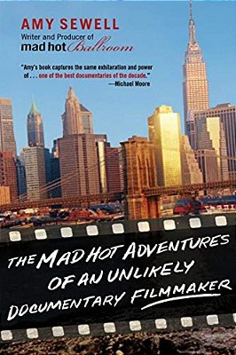 Mad Hot Adventures Of An Unlikely Documentary Filmmaker-..