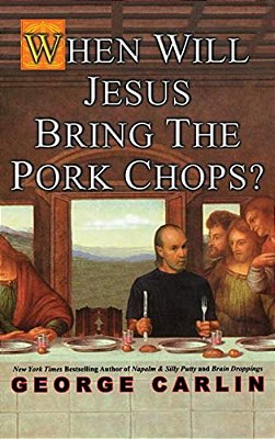When Will Jesus Bring The Pork Chops?-..