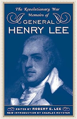 The Revolutionary War Memoirs Of General Henry Lee-..