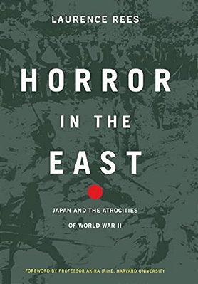 Horror In The East: Japan And The Atrocities Of World War 2-..