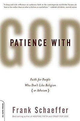 Patience With God: Faith For People Who Don't Like Religion (Or Atheism)-..
