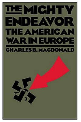 The Mighty Endeavor: The American War In Europe-..