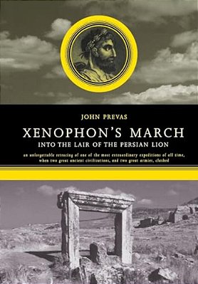 Xenophon's March: Into The Lair Of The Persian Lion-..