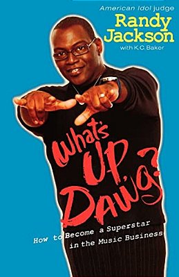 What's Up Dawg?: How To Become A Superstar In The Music Business-..