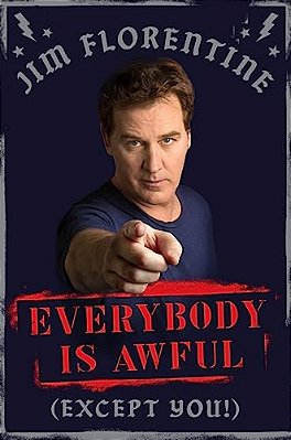 Everybody Is Awful (Except You!): (Except You!)-..