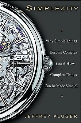 Simplexity: Why Simple Things Become Complex (And How Complex Things Can Be Made Simple)-..