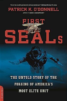 First Seals: The Untold Story Of The Forging Of America's Most Elite Unit-..