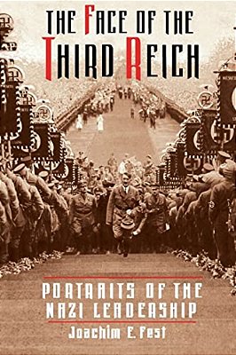 The Face Of The Third Reich: Portraits Of The Nazi Leadership-..