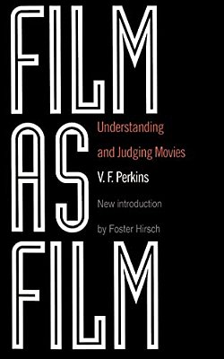 Film As Film: Understanding And Judging Movies-..