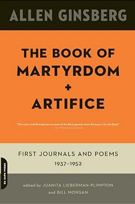The Book Of Martyrdom And Artifice: First Journals And Poems: 1937-1952-..