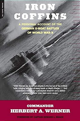 Iron Coffins: A Personal Account Of The German U-Boat Battles Of World War II-..