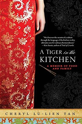 A Tiger In The Kitchen: A Memoir Of Food And Family-..