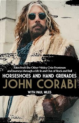 Horseshoes And Hand Grenades: Tales From The Other Mötley Crüe Frontman And Journeys Through A Life In And Out Of Rock And Roll-..