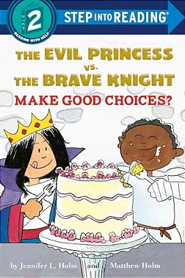 The Evil Princess Vs. The Brave Knight: Make Good Choices?-..