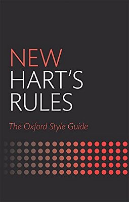 New Hart's Rules: The Oxford Style Guide-..
