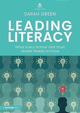 Leading Literacy: What Every School And Trust Leader Needs To Know-..