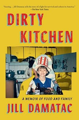 Dirty Kitchen: A Memoir Of Food And Family-..