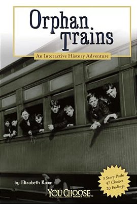 Orphan Trains: An Interactive History Adventure-..