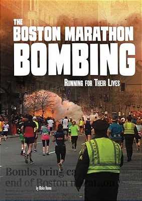 The Boston Marathon Bombing: Running For Their Lives-..