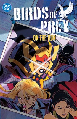 Birds Of Prey Vol. 4: On The Run-..