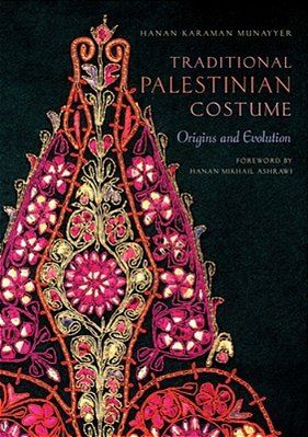 Traditional Palestinian Costume: Origins And Evolution-..