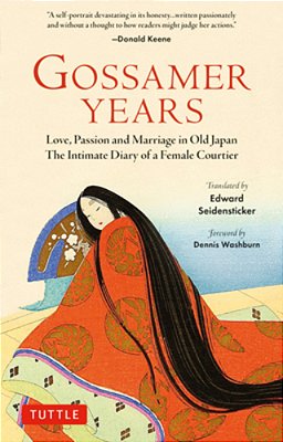 Gossamer Years: Love, Passion And Marriage In Old Japan - The Intimate Diary Of A Female Courtier-..