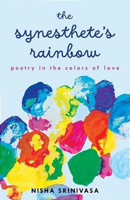 The Synesthete's Rainbow: Poetry In The Colors Of Love-..