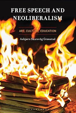 Free Speech And Neoliberalism: Art, Culture, Education-..