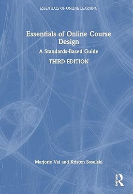 Essentials Of Online Course Design: A Standards-Based Guide-..