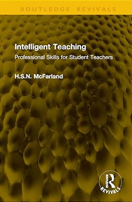 Intelligent Teaching: Professional Skills For Student Teachers-..