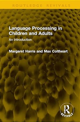Language Processing In Children And Adults: An Introduction-..