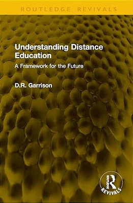 Understanding Distance Education: A Framework For The Future-..