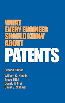 What Every Engineer Should Know About Patents-..