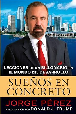 Suenos En Concreto: Lecciones De Un Billonario En El Mundo Del Desarrollo  Powerhouse Principles-..