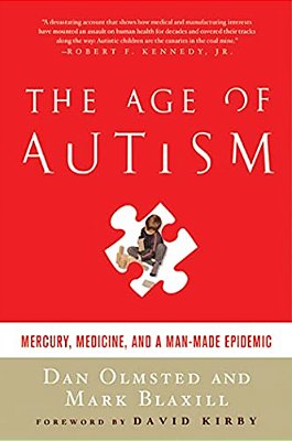 Age Of Autism: Mercury, Medicine, And A Man-Made Epidemic-..