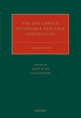 2003 Unesco Intangible Heritage Convention: A Commentary-..