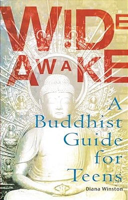 Wide Awake: A Buddhist Guide For Teens-..