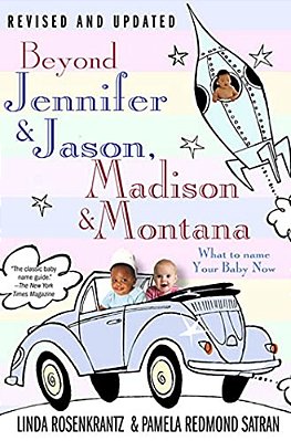Beyond Jennifer & Jason, Madison & Montana: What To Name Your Baby Now-..