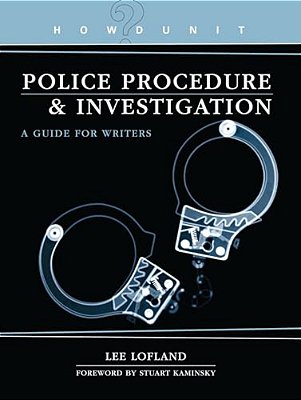 Howdunit Book Of Police Procedure And Investigation: A Guide For Writers-..