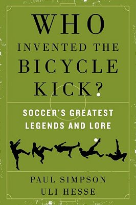 Who Invented The Bicycle Kick?-..