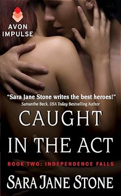 Caught In The Act: Book Two: Independence Falls-..
