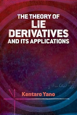 The Theory Of Lie Derivatives And Its Applications-..