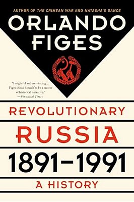 Revolutionary Russia, 1891-1991: A History-..