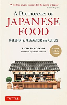 The Illustrated Dictionary Of Japanese Food: Ingredients, Preparations And Culture-..