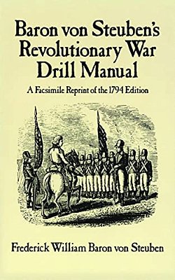 Baron Von Steuben's Revolutionary War Drill Manual-..