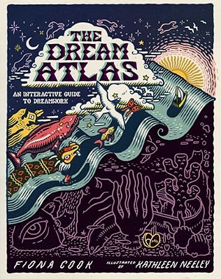 The Dream Atlas: An Interactive Guide To Dreamwork-..