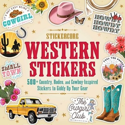 Western Stickers: 500+ Country, Rodeo, And Cowboy-Inspired Stickers To Giddy Up Your Gear-..