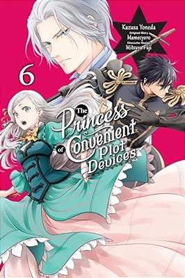 The Princess Of Convenient Plot Devices, Vol. 6 (Manga): Volume 6-..