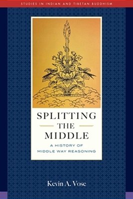 Splitting The Middle: A History Of Middle Way Reasoning-..